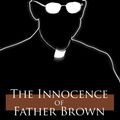 Cover Art for 9781849891202, The Innocence of Father Brown by G. K. Chesterton