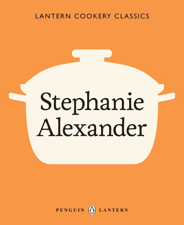 Cover Art for 9780857961037, Lantern Cookery Classics by Stephanie Alexander