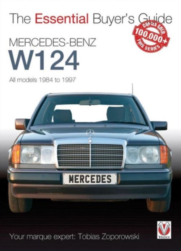 Cover Art for 9781845848774, Mercedes-Benz W124 - All Models 1984-1997Essential Buyer's Guide by Tobias Zoporowski