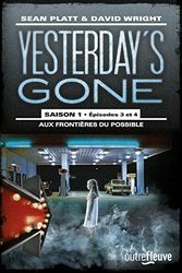 Cover Art for 9782265116207, Yesterday's Gone, saison 1, Tomes 3 et 4 : Aux frontières du possible by Sean Platt, David Wright