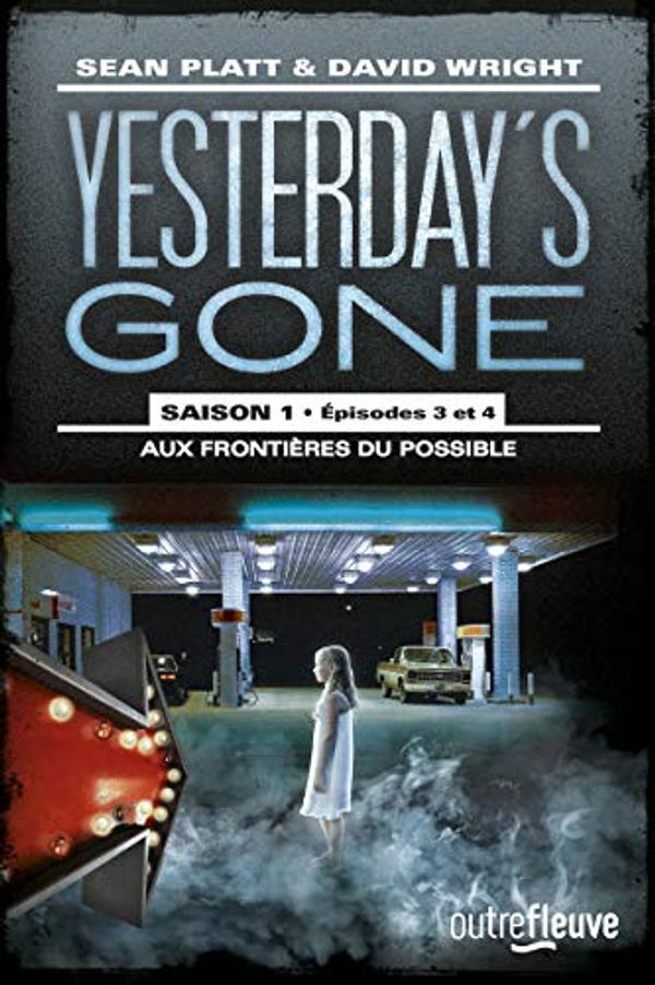 Cover Art for 9782265116207, Yesterday's Gone, saison 1, Tomes 3 et 4 : Aux frontières du possible by Sean Platt, David Wright