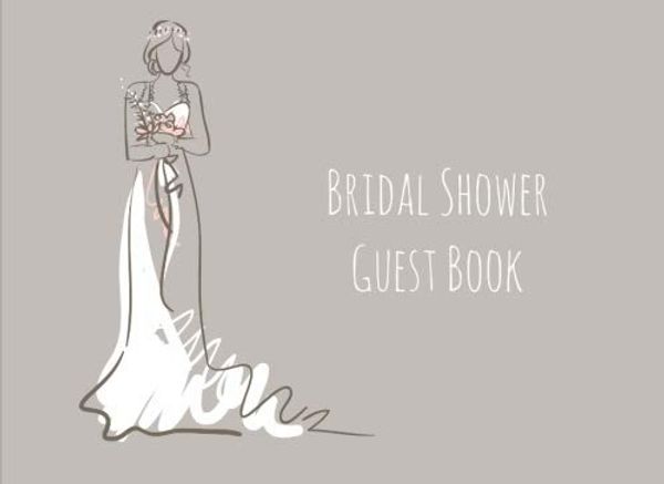 Cover Art for 9781725955400, Bridal Shower Guest Book: Wedding Shower Guest Book .  Sign in Guest Book Memory Messages Book For Guest Write Wishes Advice Comments including gift log. by Vicki Hogan