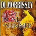 Cover Art for 9781740301657, The Last Rose of Summer by Di Morrissey, Stephanie Daniel