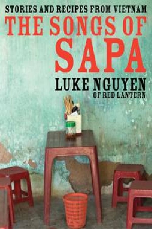 Cover Art for 9781741964653, The Songs of Sapa by Luke Nguyen