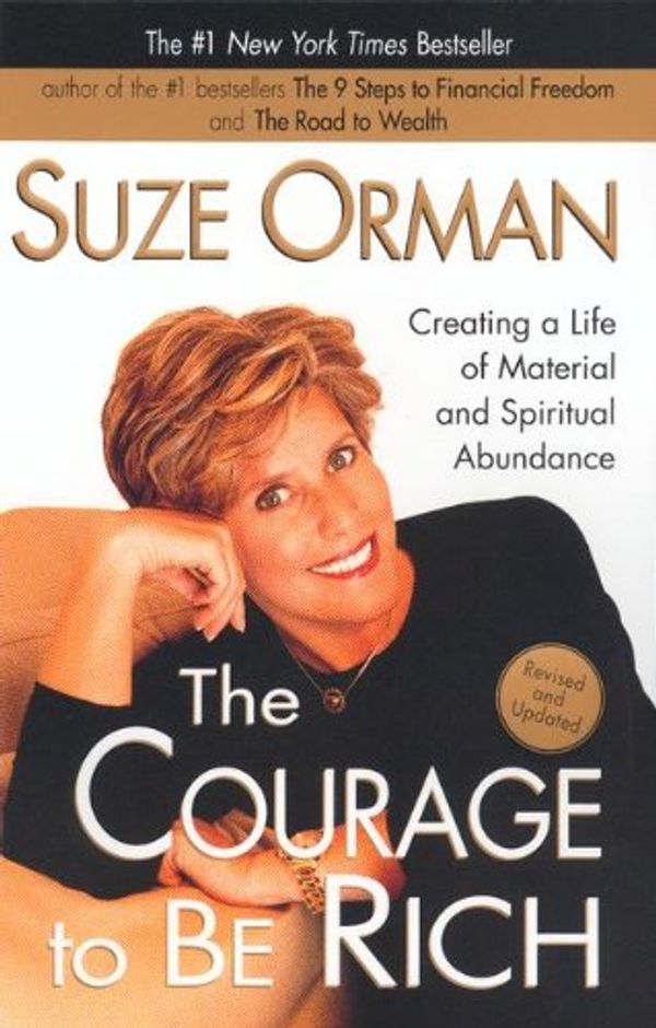 Cover Art for 9781417725915, The Courage to Be Rich: Creating a Life of Material and Spiritual Abundance by Suze Orman