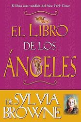 Cover Art for 9781401916800, El Libro De Los Angeles De Sylvia Browne: Sylvia Browne's Book of Angels by Sylvia Browne