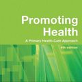 Cover Art for B005OYDS8I, Promoting Health: The Primary Health Care Approach by Lyn Talbot