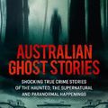 Cover Art for 9781460764152, Australian Ghost Stories by 
                                            
                            James Phelps                        
                                    