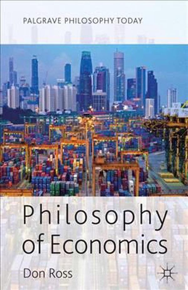 Cover Art for 9780230302976, Philosophy of Economics by Don Ross
