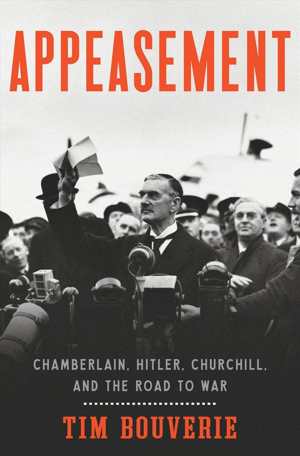 Cover Art for 9780451499844, Appeasement: Chamberlain, Hitler, Churchill, and the Road to War by Tim Bouverie