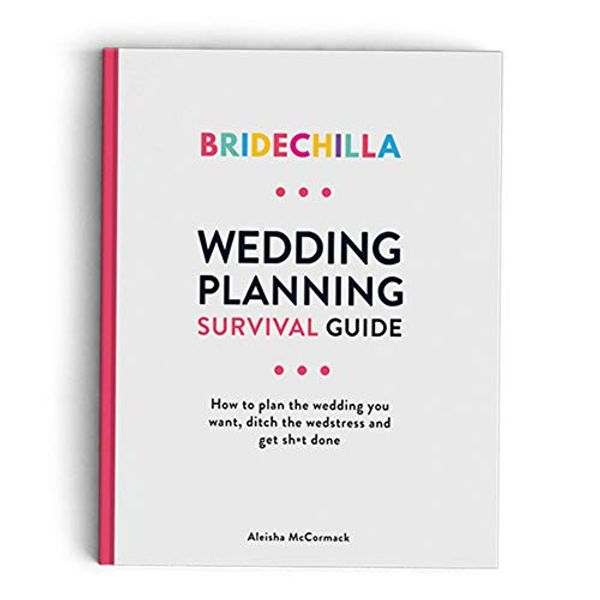 Cover Art for 9781999916329, Bridechilla Survival Guide- How To Plan The Wedding You Want And Keep Your Chill by Aleisha McCormack