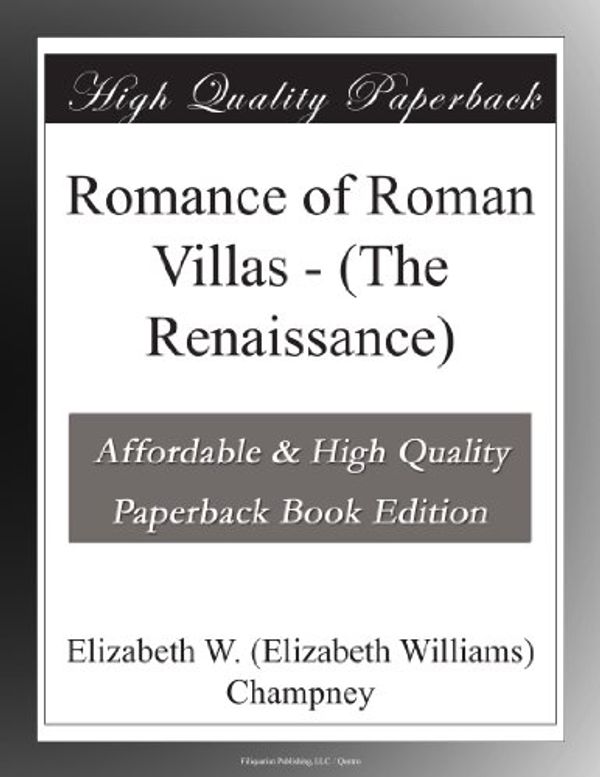 Cover Art for B003YORGFQ, Romance of Roman Villas - (The Renaissance) by Elizabeth W. (Elizabeth Williams) Champney