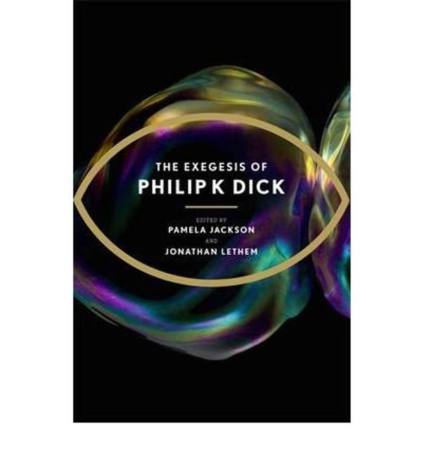 Cover Art for 0884882994974, The Exegesis of Philip K Dick(Paperback) - 2012 Edition by Philip K. Dick