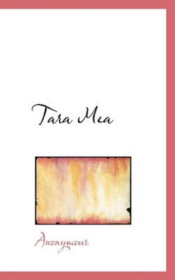 Cover Art for 9781117093864, Tara Mea by Anonymous