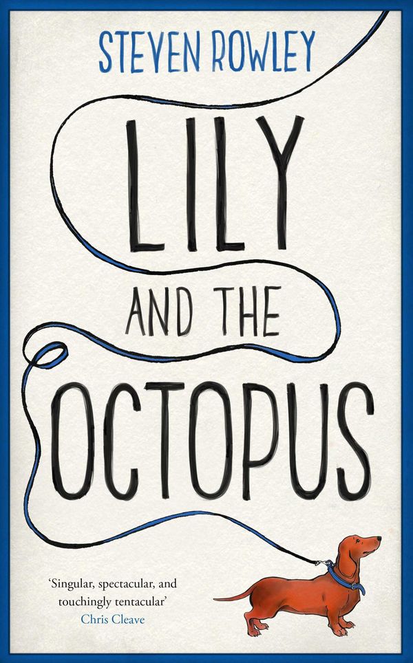 Cover Art for 9781471155123, Lily and the Octopus by Steven Rowley