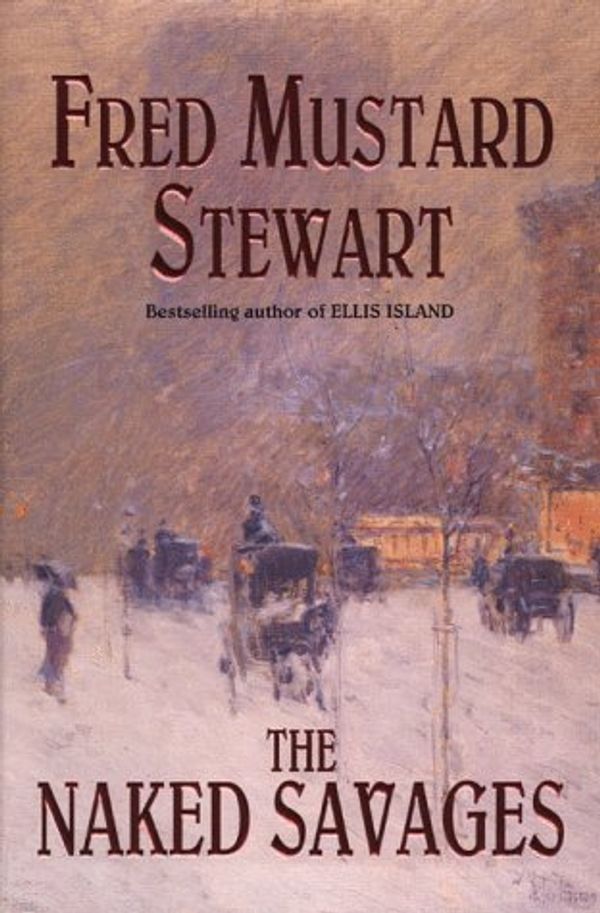 Cover Art for 9780312867904, The Naked Savages by Fred Mustard Stewart