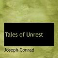 Cover Art for 9781116636789, Tales of Unrest by Joseph Conrad