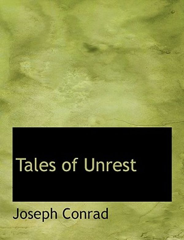 Cover Art for 9781116636789, Tales of Unrest by Joseph Conrad