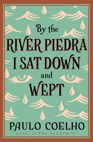 Cover Art for 9780722535202, By the River Piedra, I Sat Down and Wept by Paulo Coelho