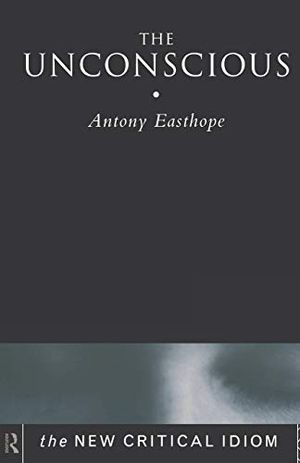 Cover Art for 9780415192095, The Unconscious by Anthony Easthope
