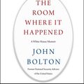 Cover Art for 9781797112398, The Room Where It Happened: A White House Memoir by John Bolton