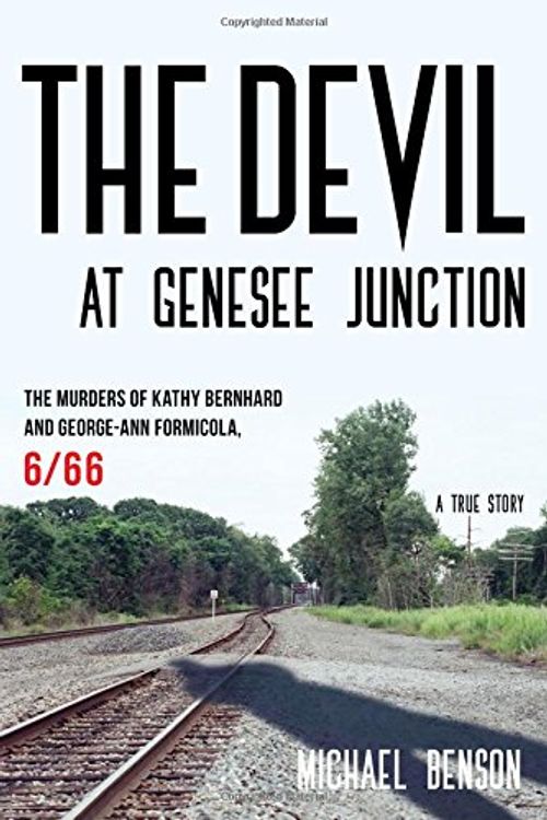 Cover Art for 9781442252332, The Devil at Genesee JunctionThe Murders of Kathy Bernhard and George-Ann Fo... by Michael Benson