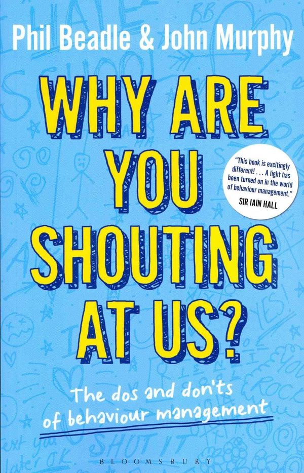 Cover Art for 9781441185150, Why are you shouting at us? by Phil Beadle, John Murphy