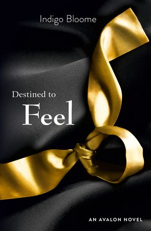 Cover Art for 9780007503759, Destined to Feel by Indigo Bloome