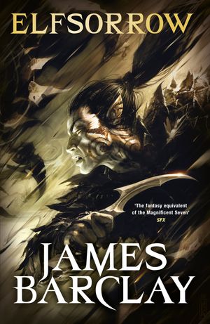 Cover Art for 9780575082779, Elfsorrow: The Legends of the Raven 1 by James Barclay