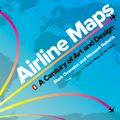 Cover Art for 9780143134077, Airline Maps: A Century of Art and Design by Mark Ovenden, Maxwell Roberts