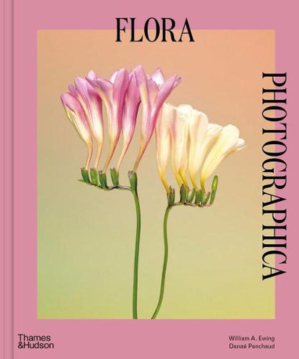 Cover Art for 9780500024584, Flora Photographica by William A. Ewing, Danaé Panchaud