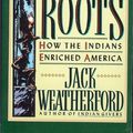 Cover Art for 9780517574850, Native roots : how the Indians enriched America by Jack Weatherford