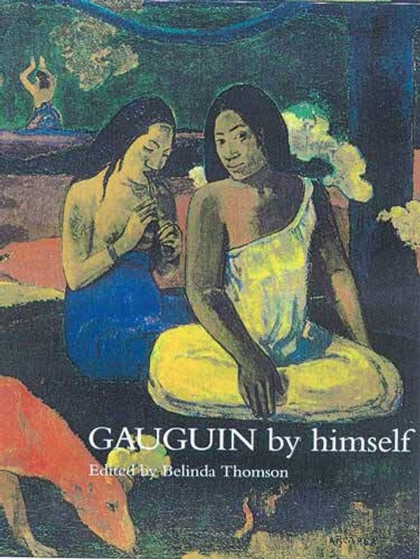 Cover Art for 9780316728003, Gauguin by Himself Handbook (By Himself Series) by Belinda Thomson