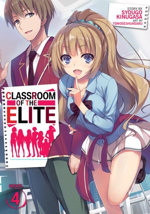 Cover Art for 9781645051978, Classroom of the Elite (Light Novel) Vol. 4 by Syougo Kinugasa