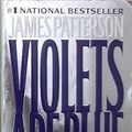 Cover Art for B002CLNM3C, Violets Are Blue by James Patterson
