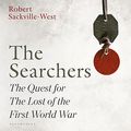 Cover Art for B09H3B5W22, The Searchers: The Quest for the Lost of the First World War by Robert Sackville-West