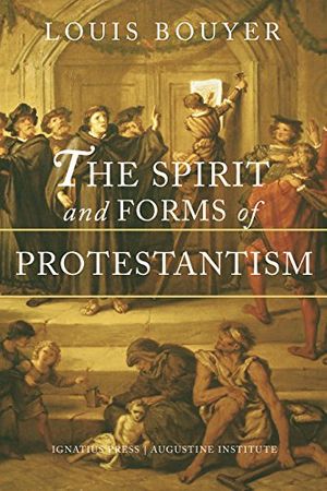 Cover Art for 9781621642183, The Spirit and Forms of Protestantism by Fr. Louis Bouyer