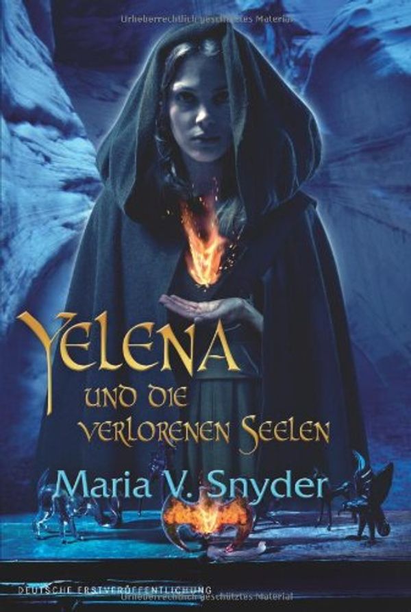 Cover Art for 9783899418545, Yelena und die verlorenen Seelen by Maria V. Snyder, Rainer Nolden