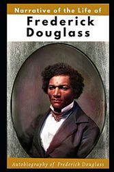 Cover Art for 9798705280254, Narrative of the Life of Frederick Douglass (Illustrated): Autobiography of Frederick Douglass by Frederick Douglass