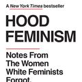 Cover Art for 9781526622709, Hood Feminism: Notes from the Women White Feminists Forgot by Mikki Kendall