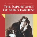 Cover Art for 9798755688833, The Importance of Being Earnest: The Original Classic Edition by Oscar Wilde - Unabridged and Annotated For Modern Readers and Book Clubs by Wilde, Oscar, Classics, Hawthorne