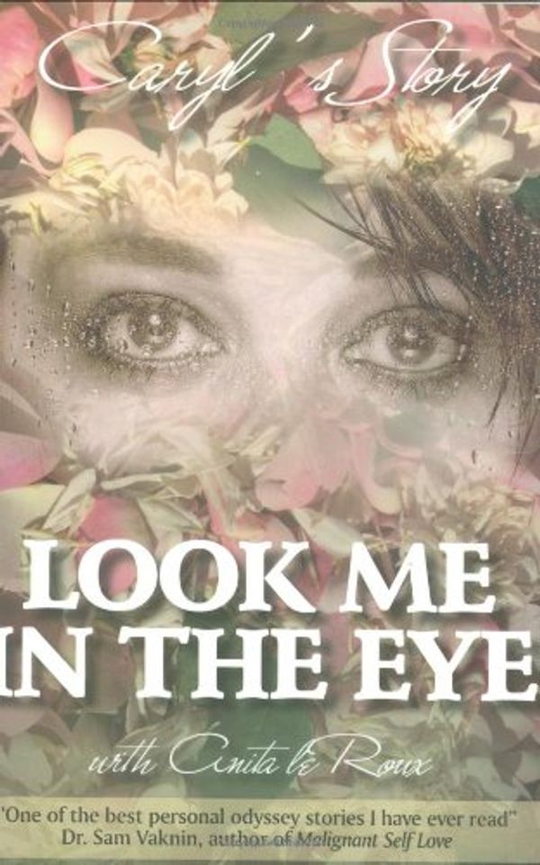 Cover Art for 9781920143060, Look Me in the Eye: Caryl's Story by Caryl Wyatt