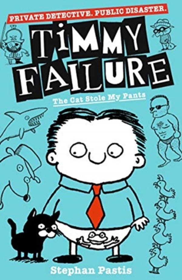 Cover Art for 9781406387230, Timmy Failure: The Cat Stole My Pants by Stephan Pastis