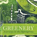 Cover Art for 9781787330559, Greenery by Tim Dee