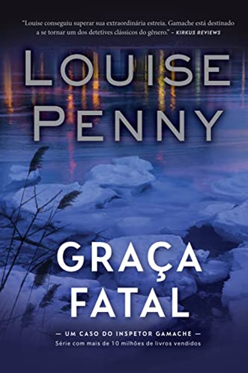 Cover Art for 9786555652901, Graça Fatal (Inspetor Gamache ? Livro 2) by Penny