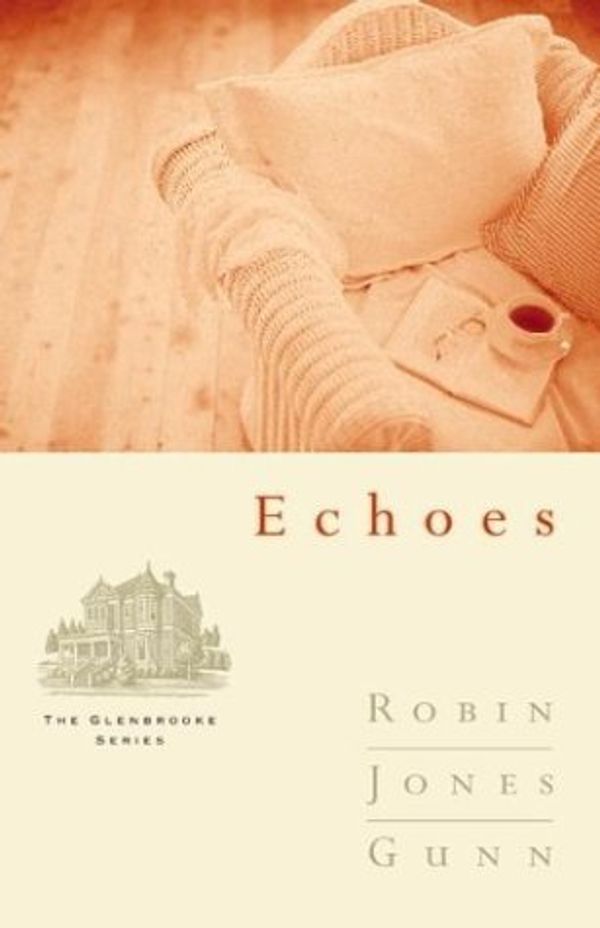 Cover Art for 9781576736487, Echoes (The Glenbrooke Series #3) by Robin Jones Gunn