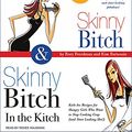 Cover Art for 9781400155637, The Complete Bitch: Skinny Bitch & Skinny Bitch in the Kitch by Rory Freedman