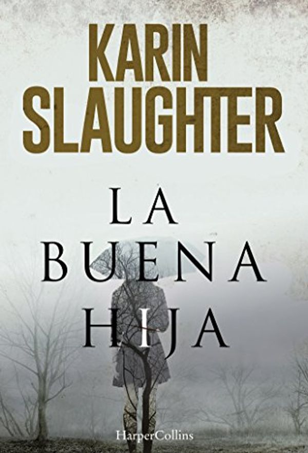 Cover Art for 9788491391654, La buena hija; El último aliento by Karin Slaughter