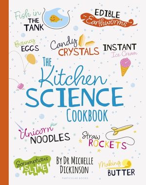 Cover Art for 9780241395585, Kitchen Science Cookbook The by Michelle Dickinson