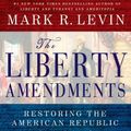 Cover Art for 9781451606270, The Liberty Amendments by Mark R. Levin